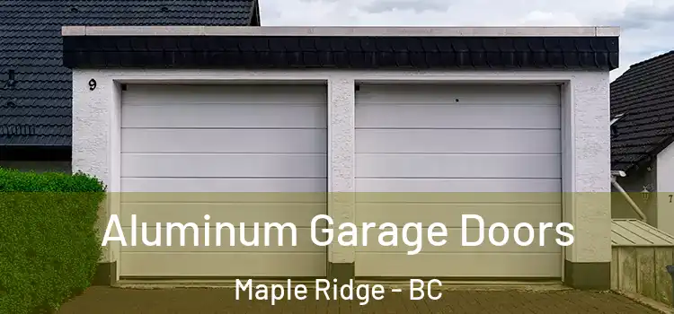  Aluminum Garage Doors Maple Ridge - BC