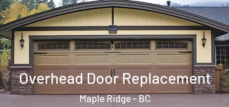  Overhead Door Replacement Maple Ridge - BC